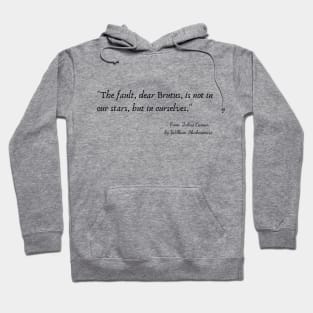 A Quote from "Julius Caesar" by William Shakespeare Hoodie